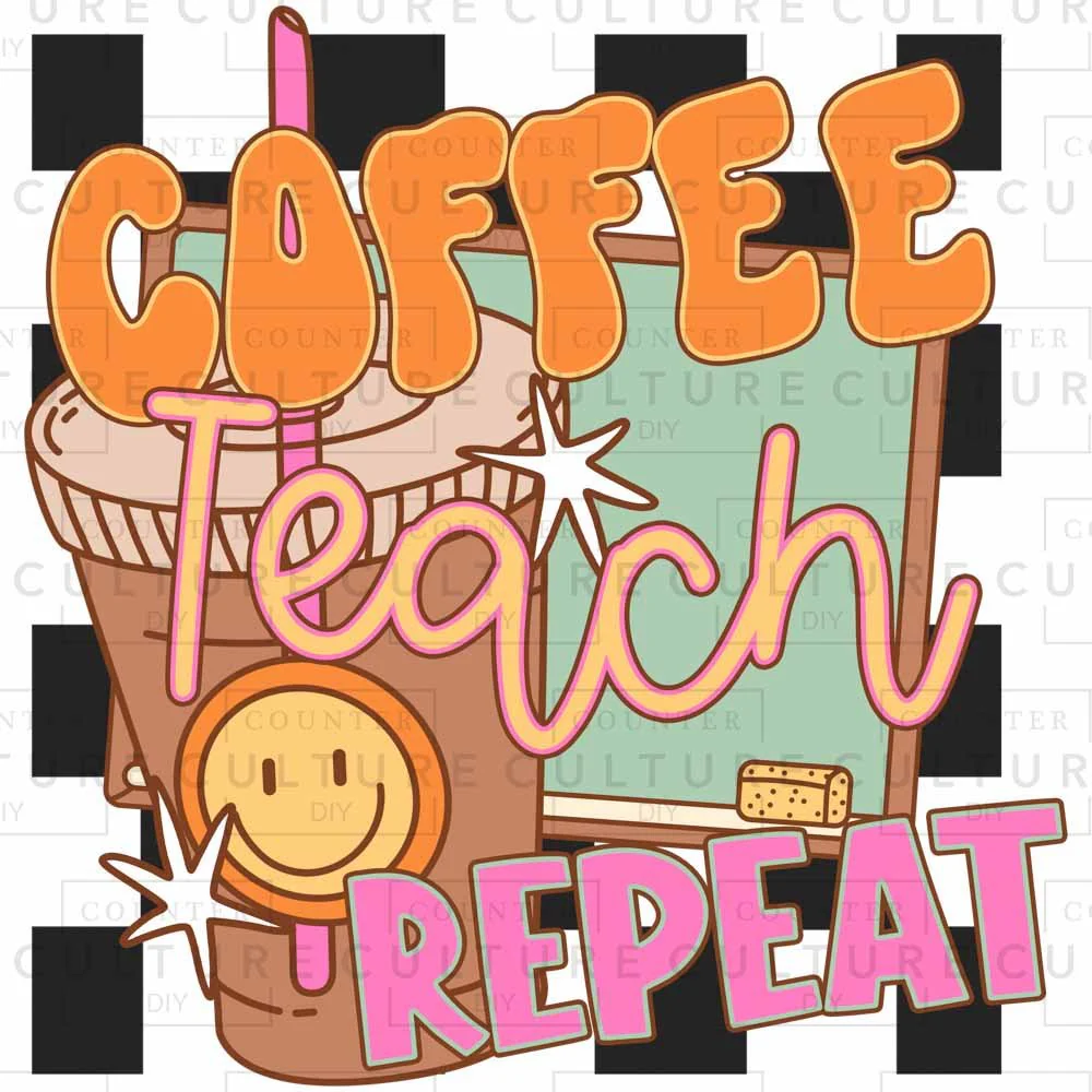 Coffee Teach Repeat DTF Transfer