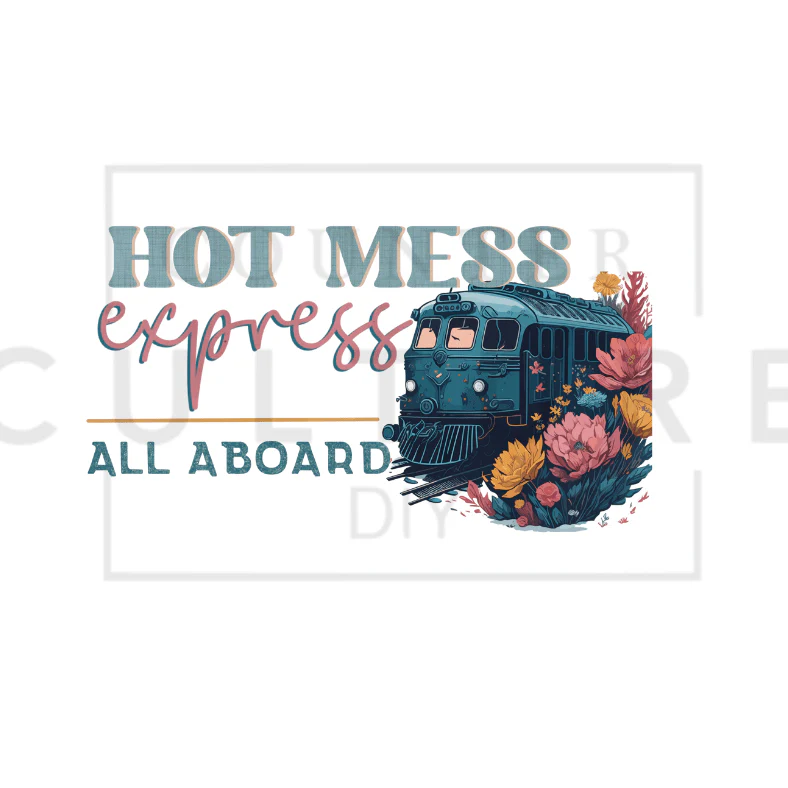 Hot Mess xpress - DTF Transfer by Ashley Lee
